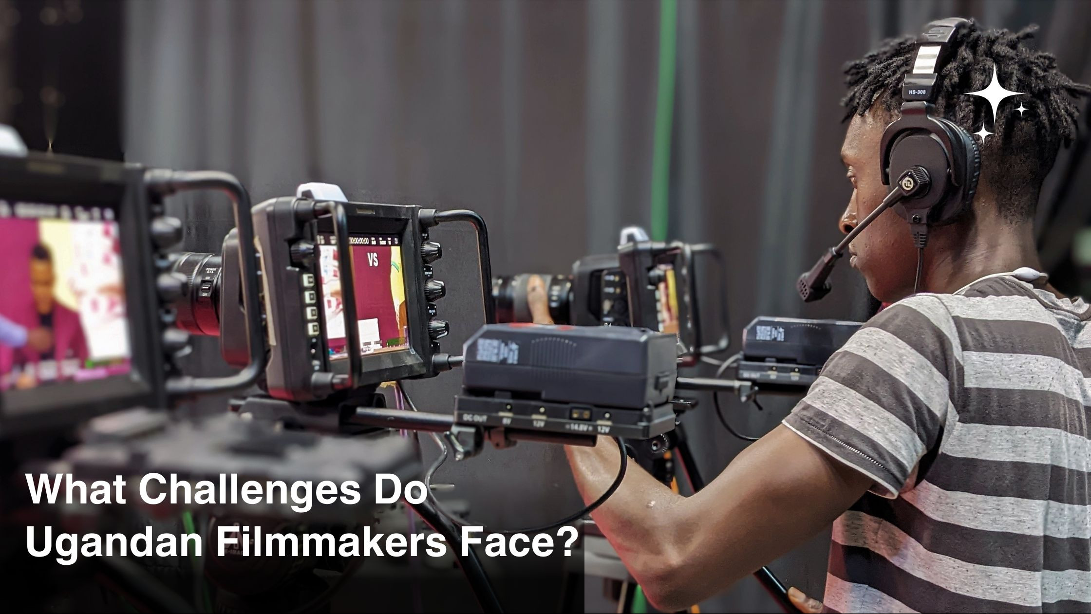 What Challenges Do Ugandan Filmmakers Face?